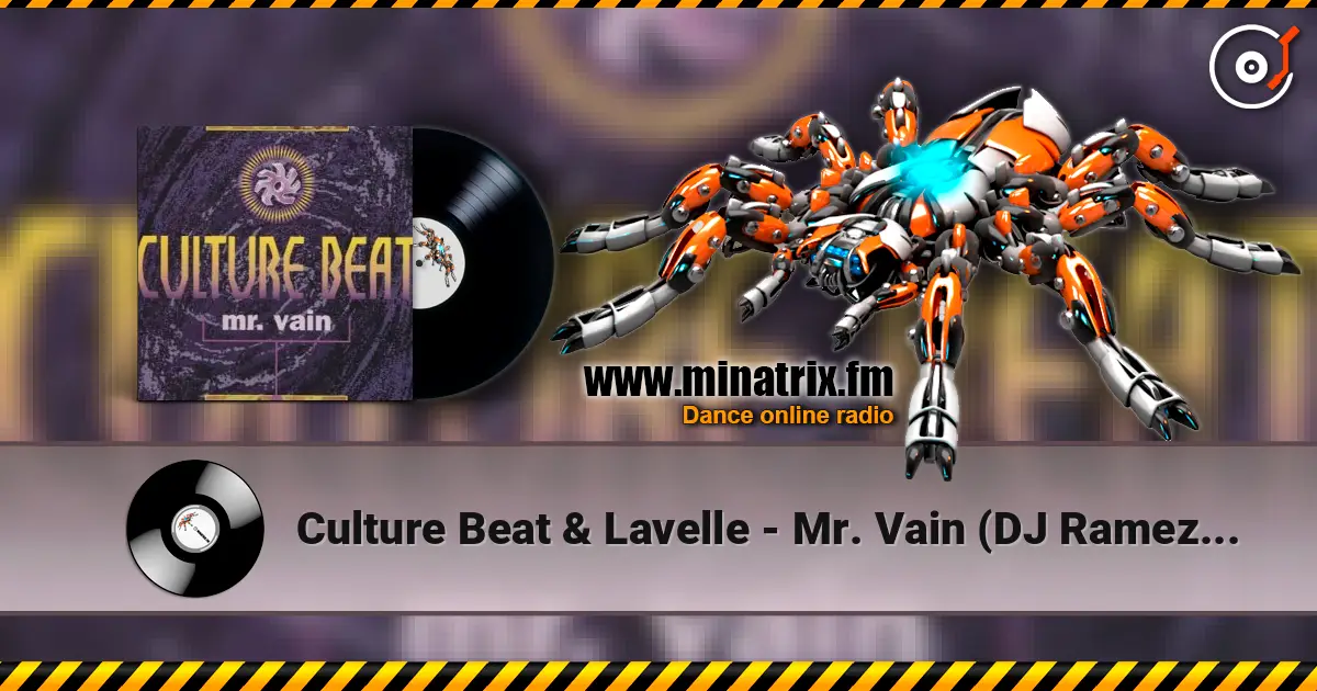 Culture Beat & Lavelle - Mr. Vain (DJ Ramezz Remix) escuchar online en alta calidad | Minatrix.FM