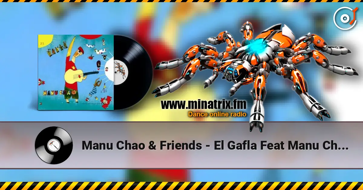 Manu Chao & Friends - El Gafla Feat Manu Chao - Clandestino escuchar online en alta calidad | Minatrix.FM