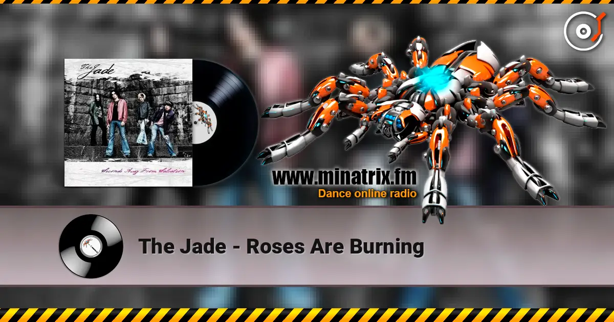 The Jade - Roses Are Burning escuchar online en alta calidad | Minatrix.FM