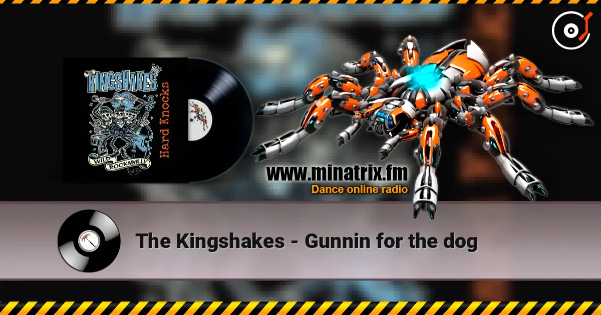 The Kingshakes - Gunnin for the dog escuchar online en alta calidad | Minatrix.FM