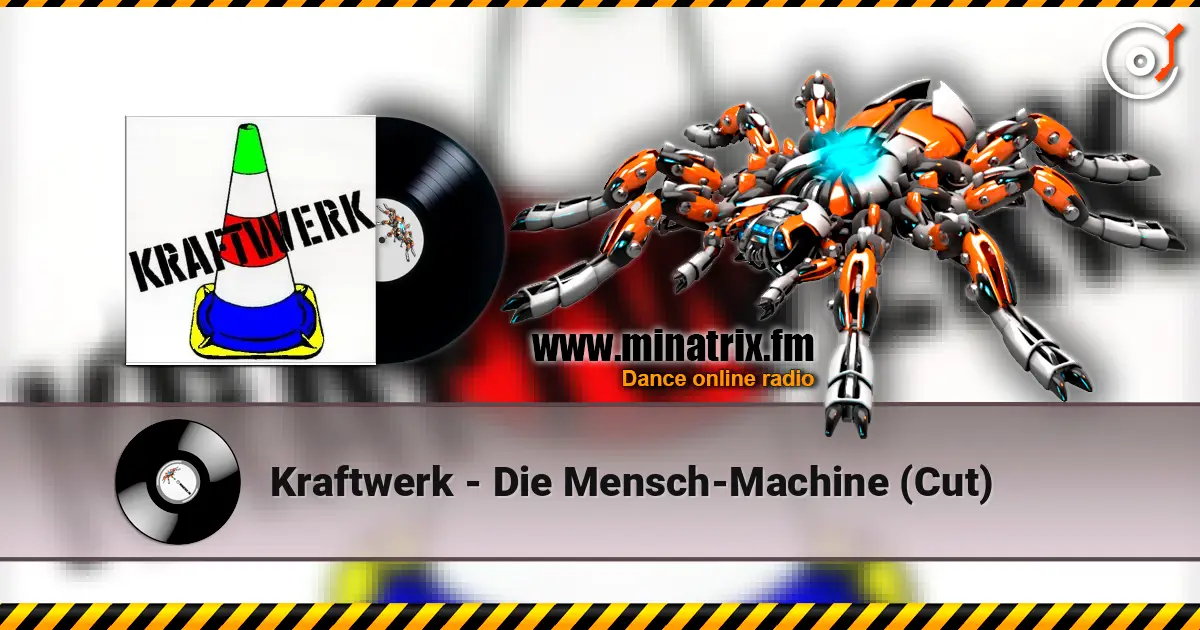 Kraftwerk - Die Mensch-Machine (Cut) escuchar online en alta calidad | Minatrix.FM