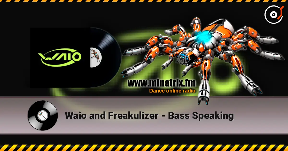 Waio and Freakulizer - Bass Speaking escuchar online en alta calidad | Minatrix.FM