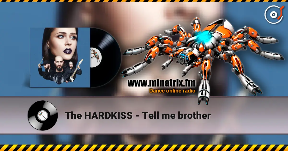 The HARDKISS - Tell me brother escuchar online en alta calidad | Minatrix.FM