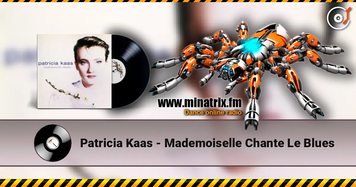 Patricia Kaas - Mademoiselle Chante Le Blues escuchar online en alta calidad | Minatrix.FM