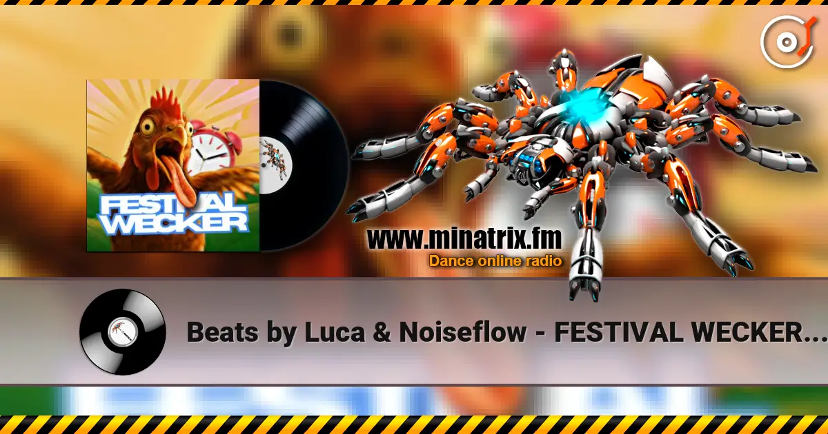 Beats by Luca & Noiseflow - FESTIVAL WECKER (Guten Morgen) escuchar online en alta calidad | Minatrix.FM