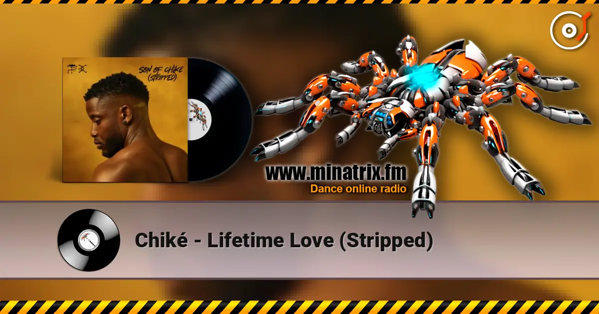 Chiké - Lifetime Love (Stripped) escuchar online en alta calidad | Minatrix.FM