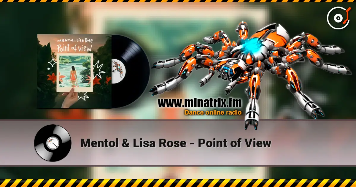 Mentol & Lisa Rose - Point of View escuchar online en alta calidad | Minatrix.FM