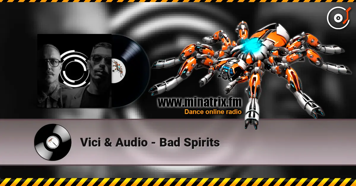 Vici & Audio - Bad Spirits escuchar online en alta calidad | Minatrix.FM