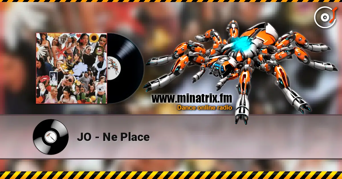 JO - Ne Place escuchar online en alta calidad | Minatrix.FM