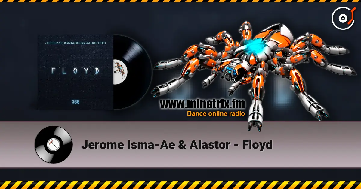 Jerome Isma-Ae & Alastor - Floyd escuchar online en alta calidad | Minatrix.FM