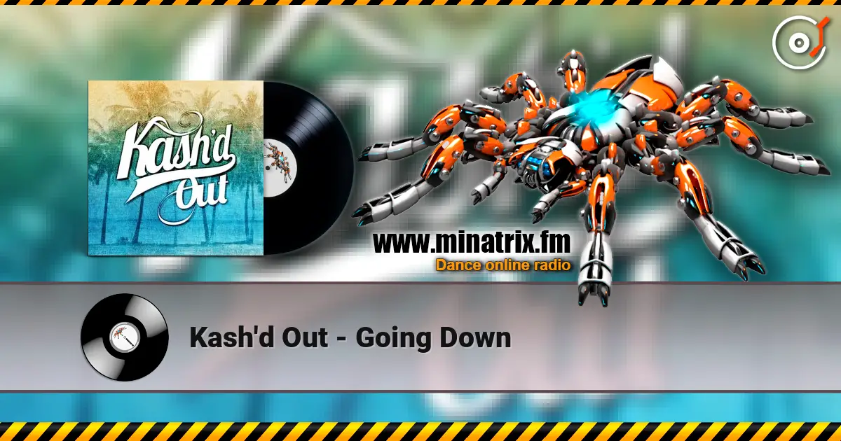 Kash'd Out - Going Down escuchar online en alta calidad | Minatrix.FM