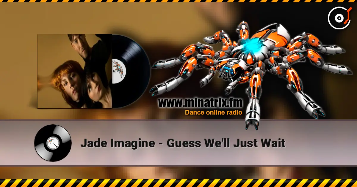Jade Imagine - Guess We'll Just Wait escuchar online en alta calidad | Minatrix.FM