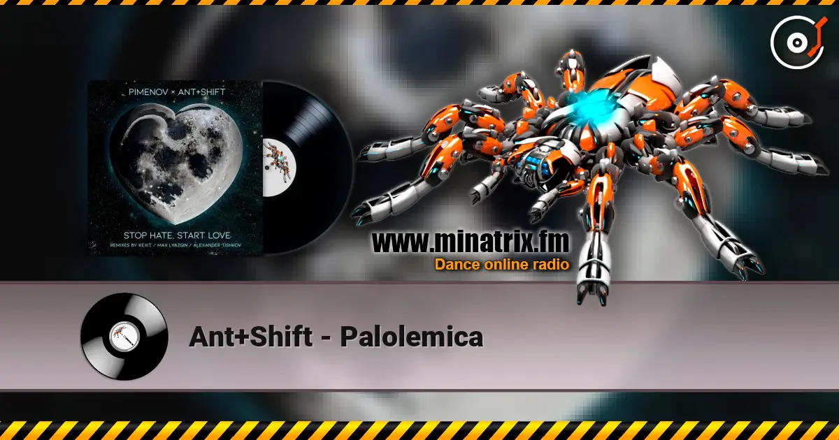 Ant+Shift - Palolemica escuchar online en alta calidad | Minatrix.FM