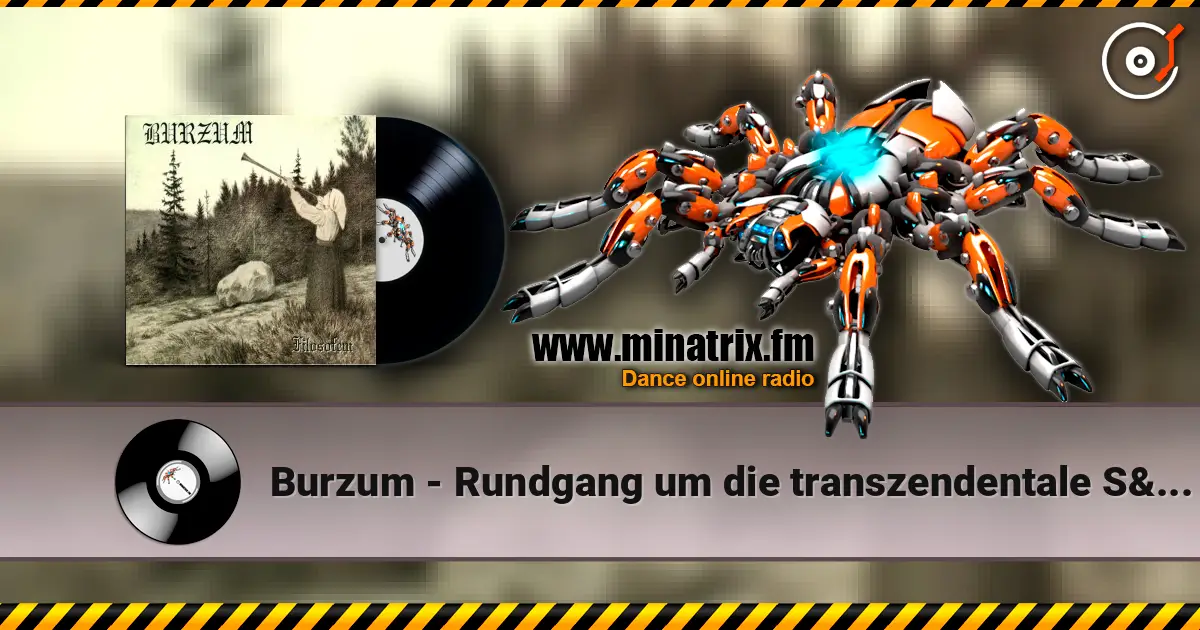 Burzum - Rundgang um die transzendentale Säule der Singularität escuchar online en alta calidad | Minatrix.FM