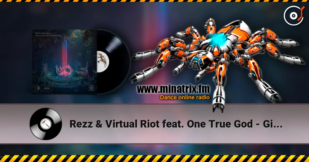 Rezz & Virtual Riot feat. One True God - Give in to you escuchar online en alta calidad | Minatrix.FM