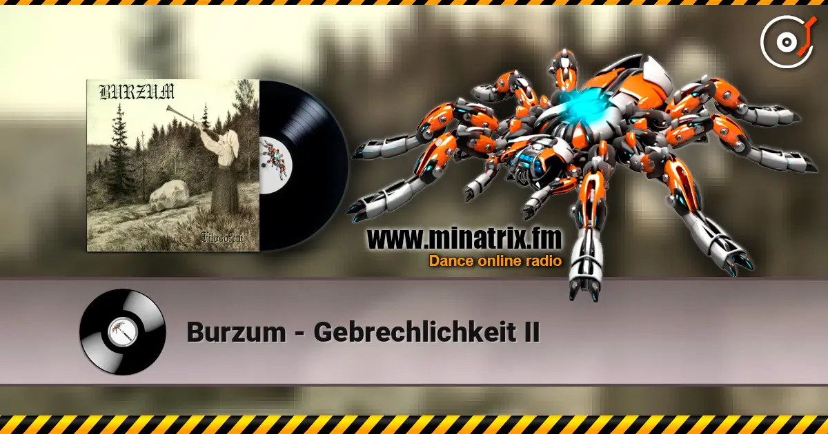 Burzum - Gebrechlichkeit II escuchar online en alta calidad | Minatrix.FM
