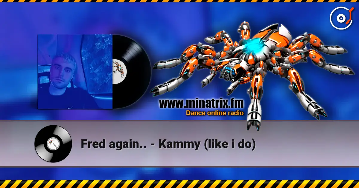 Fred again.. - Kammy (like i do) escuchar online en alta calidad | Minatrix.FM