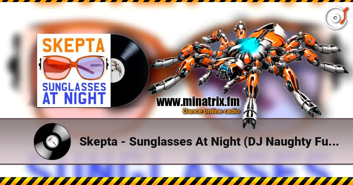 Skepta - Sunglasses At Night (DJ Naughty Funky Mix) escuchar online en alta calidad | Minatrix.FM