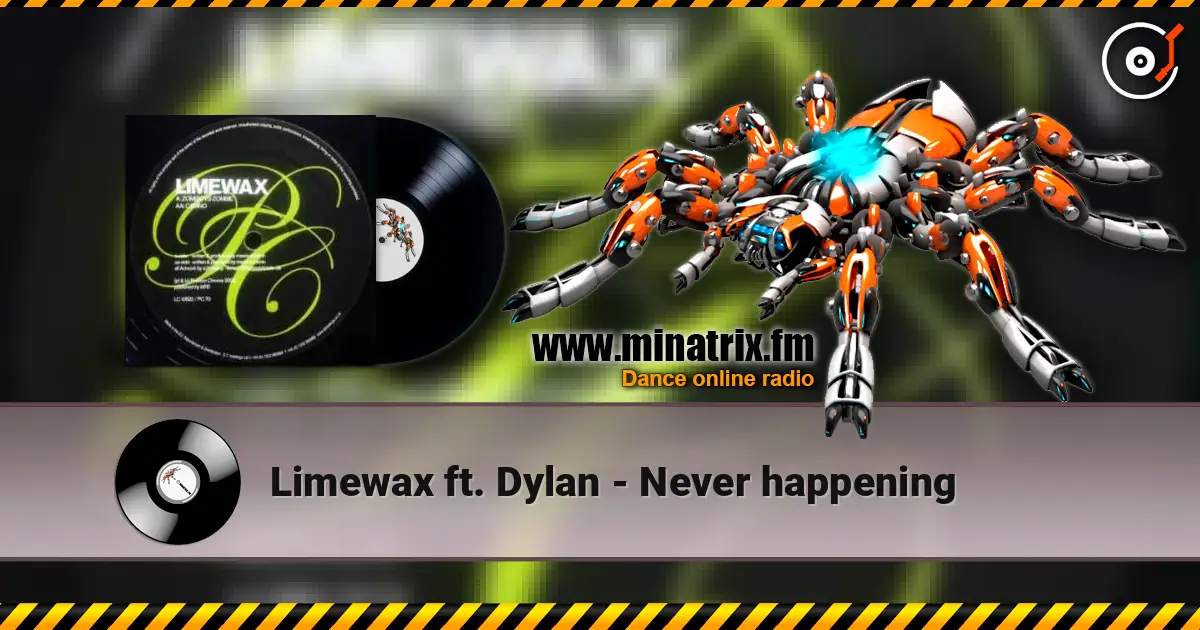 Limewax ft. Dylan - Never happening escuchar online en alta calidad | Minatrix.FM
