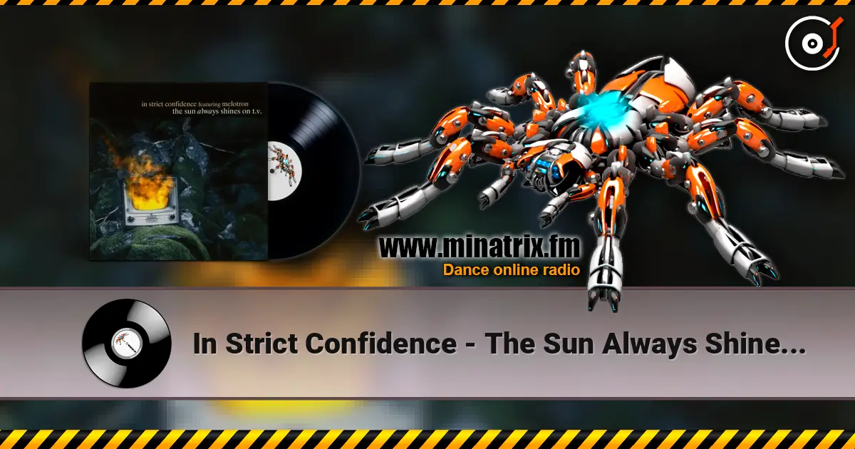 In Strict Confidence - The Sun Always Shines On TV escuchar online en alta calidad | Minatrix.FM