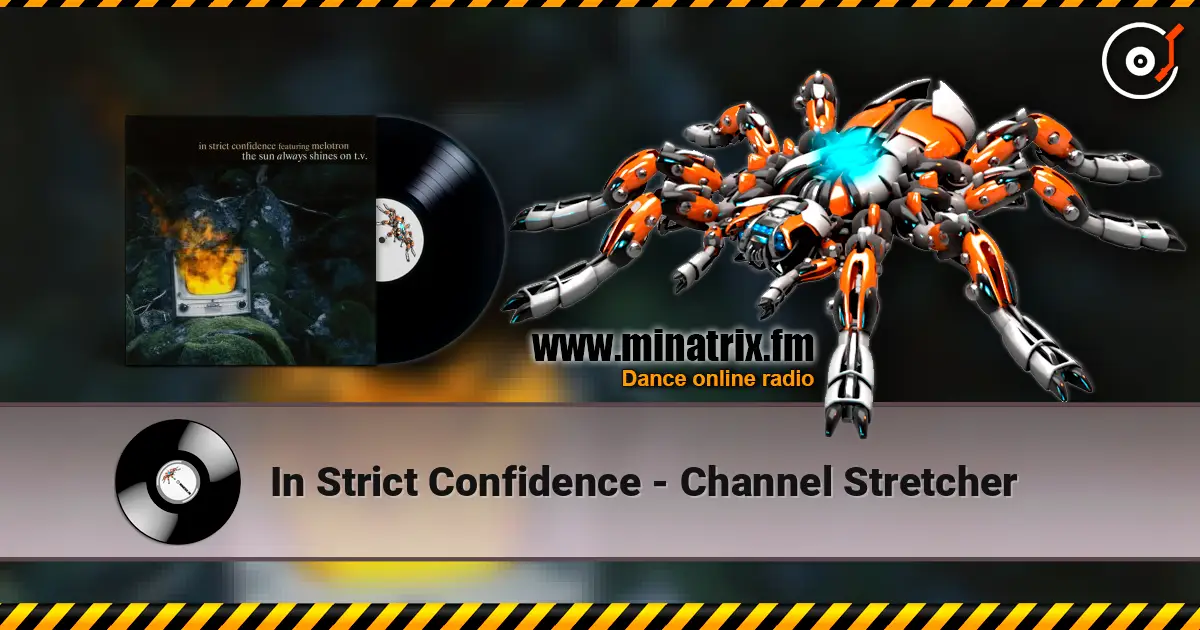 In Strict Confidence - Channel Stretcher escuchar online en alta calidad | Minatrix.FM