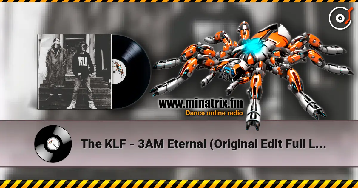 The KLF - 3AM Eternal (Original Edit Full Length Version) escuchar online en alta calidad | Minatrix.FM