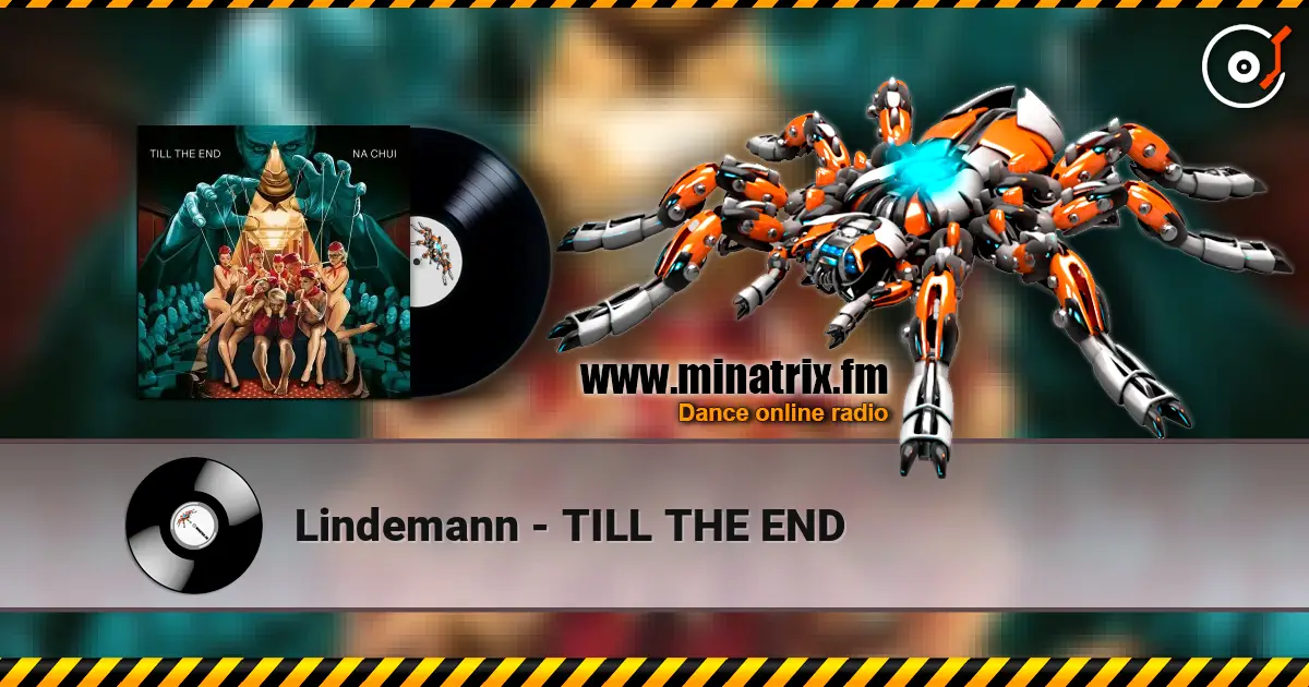 Lindemann - TILL THE END escuchar online en alta calidad | Minatrix.FM
