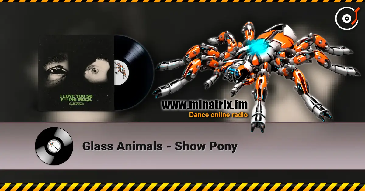 Glass Animals - Show Pony escuchar online en alta calidad | Minatrix.FM