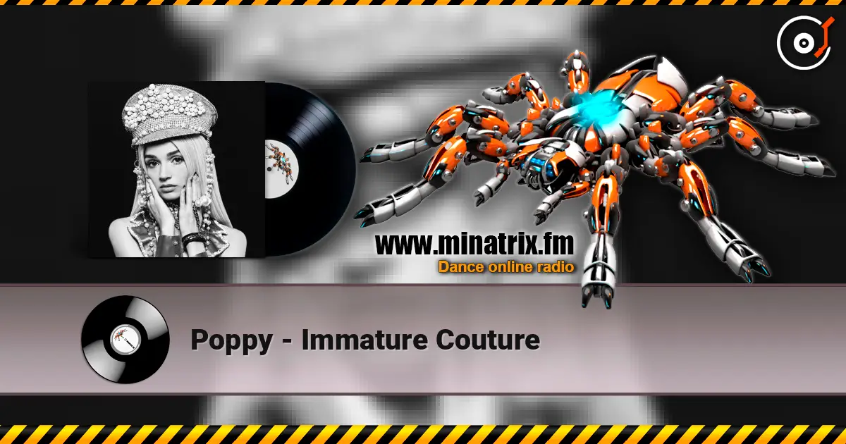 Poppy - Immature Couture escuchar online en alta calidad | Minatrix.FM