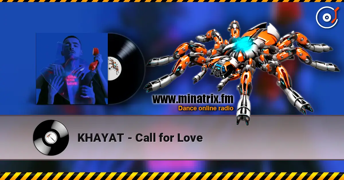 KHAYAT - Call for Love escuchar online en alta calidad | Minatrix.FM