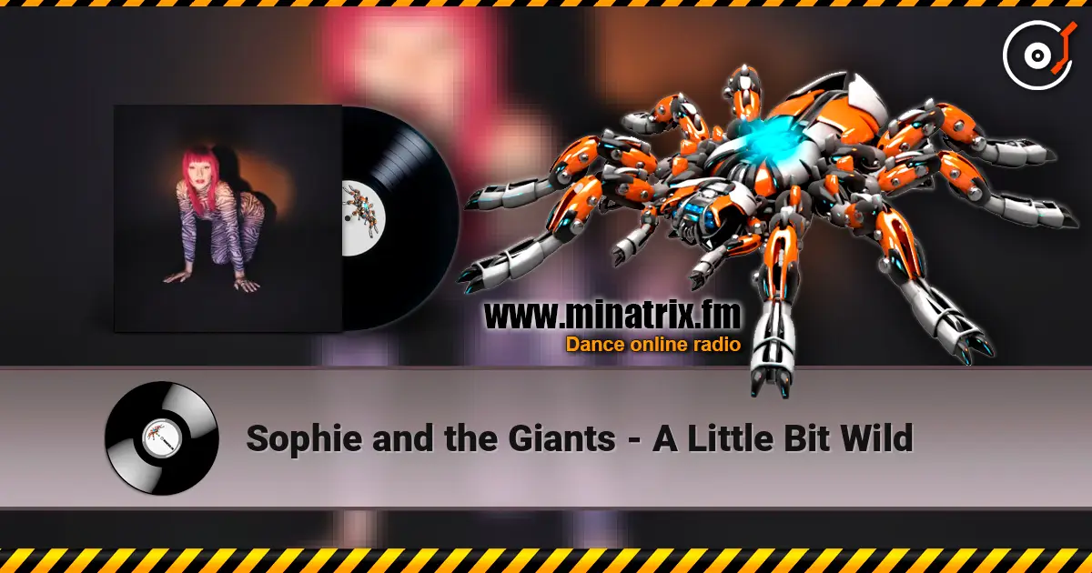 Sophie and the Giants - A Little Bit Wild escuchar online en alta calidad | Minatrix.FM
