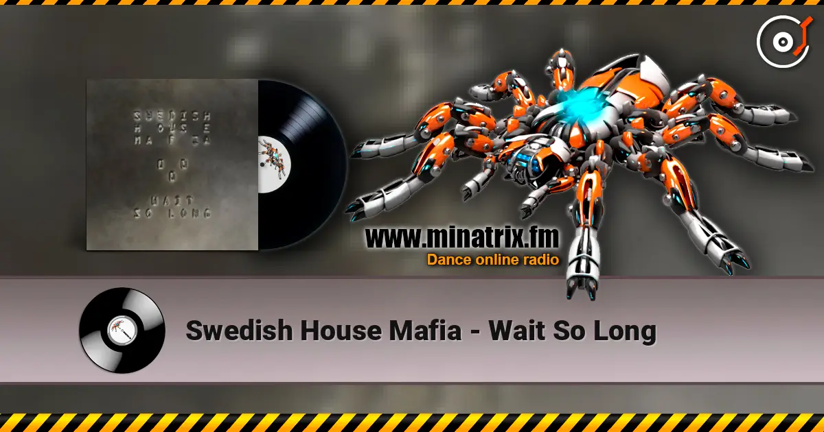 Swedish House Mafia - Wait So Long escuchar online en alta calidad | Minatrix.FM