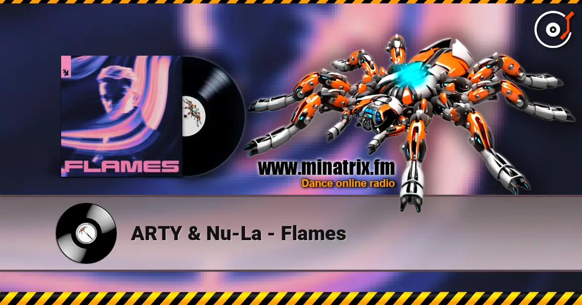 ARTY & Nu-La - Flames escuchar online en alta calidad | Minatrix.FM