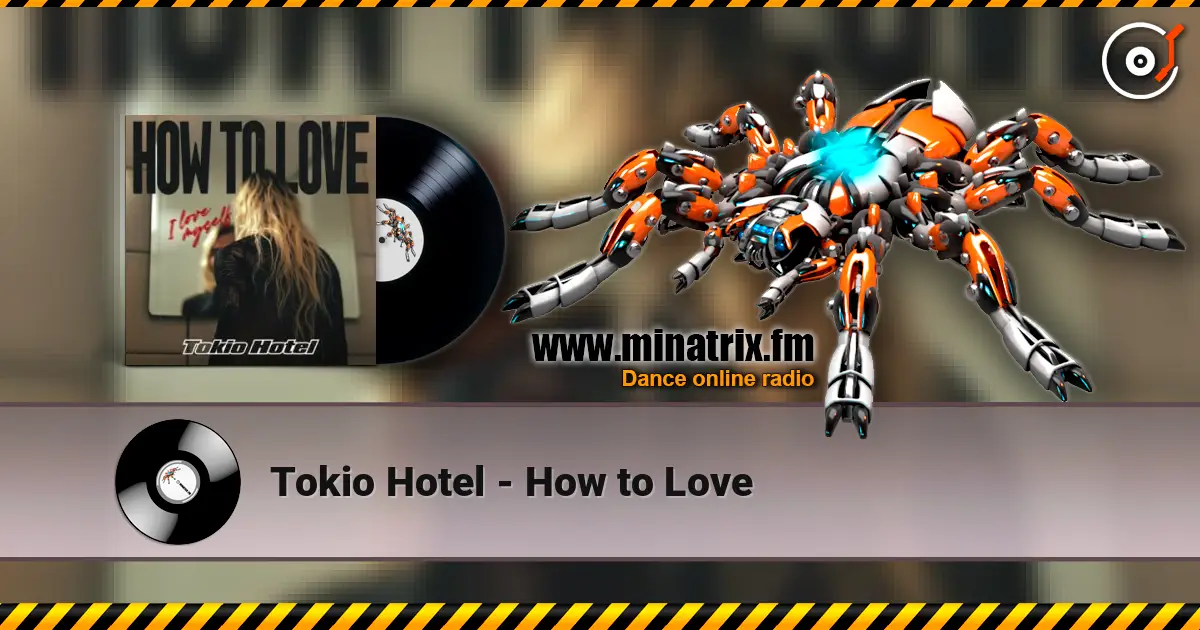 Tokio Hotel - How to Love escuchar online en alta calidad | Minatrix.FM