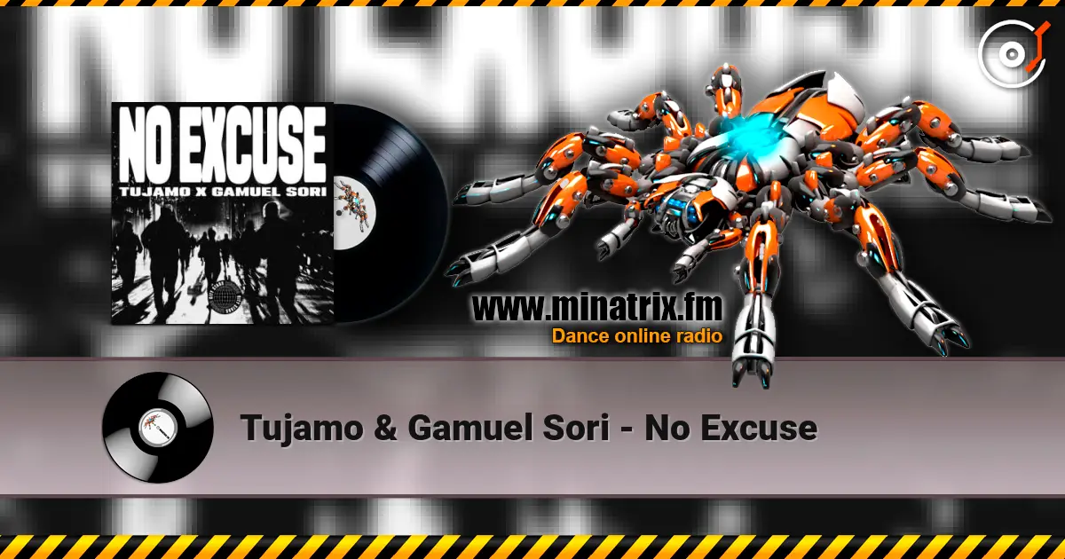 Tujamo & Gamuel Sori - No Excuse escuchar online en alta calidad | Minatrix.FM