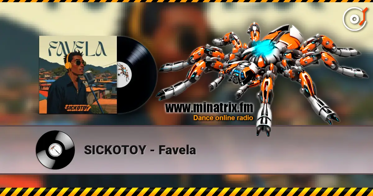 SICKOTOY - Favela escuchar online en alta calidad | Minatrix.FM