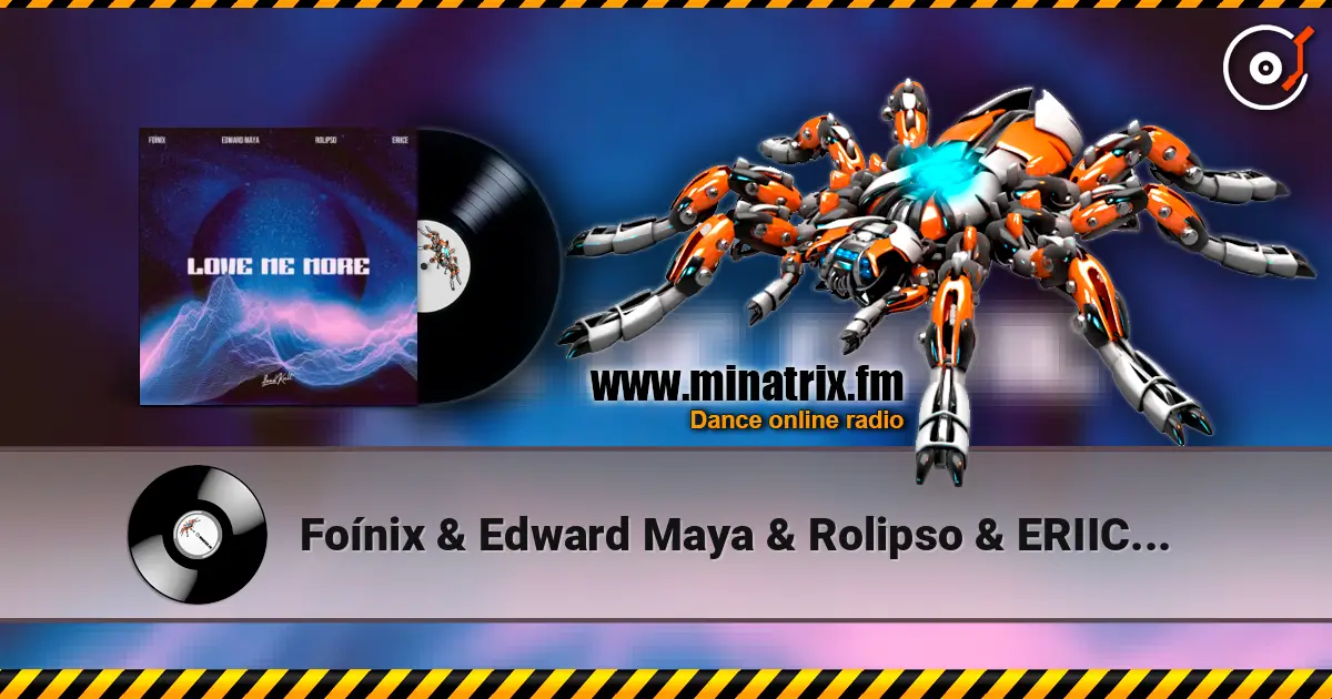 Foínix & Edward Maya & Rolipso & ERIICE - Love me more escuchar online en alta calidad | Minatrix.FM