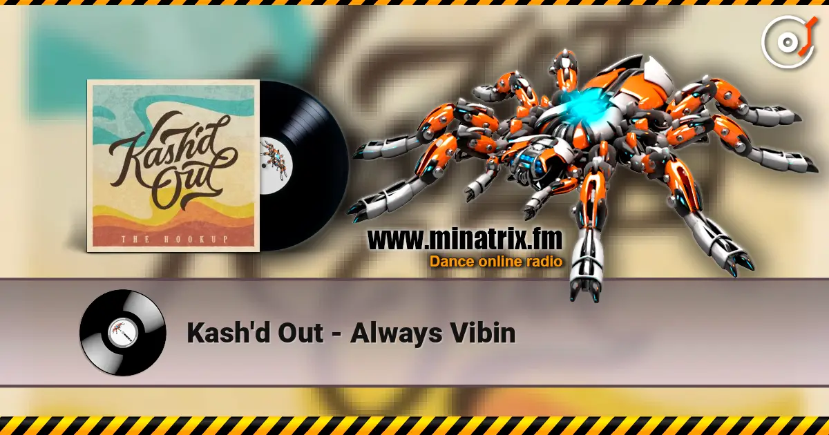 Kash'd Out - Always Vibin escuchar online en alta calidad | Minatrix.FM