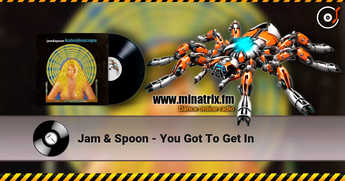 Jam & Spoon - You Got To Get In escuchar online en alta calidad | Minatrix.FM