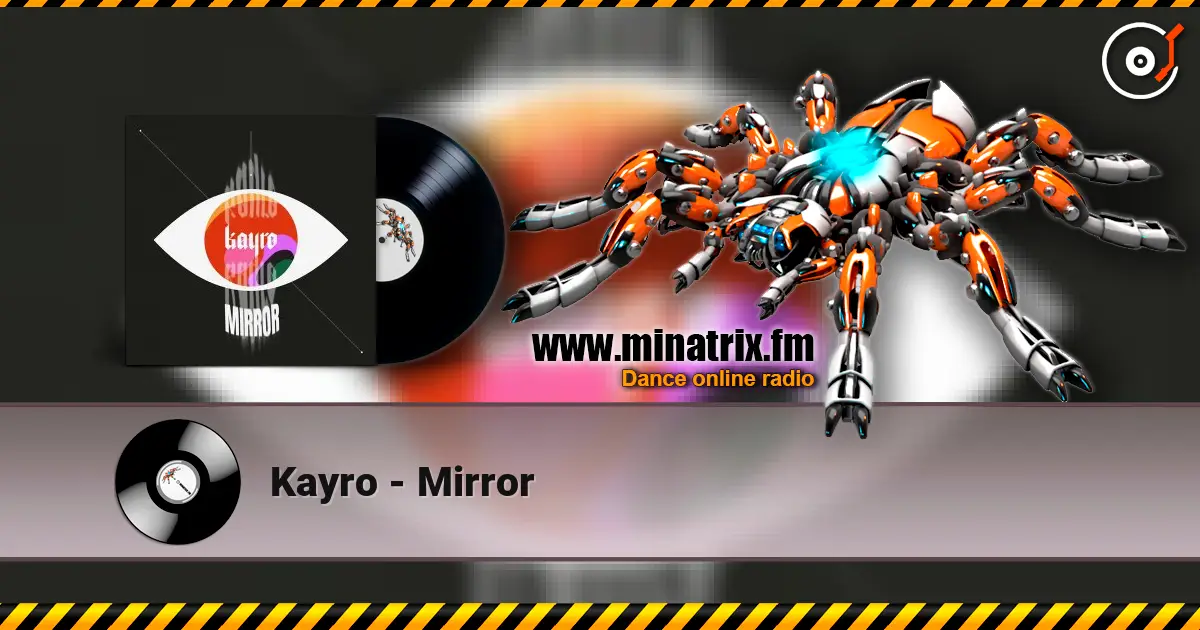 Kayro - Mirror escuchar online en alta calidad | Minatrix.FM