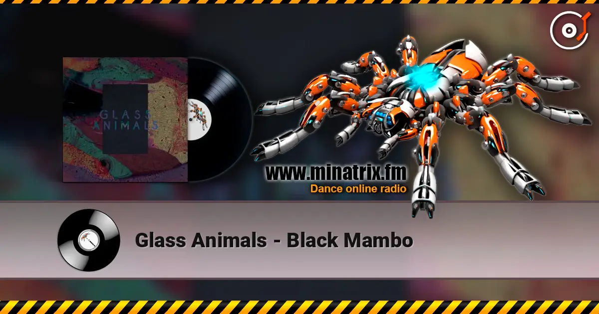 Glass Animals - Black Mambo escuchar online en alta calidad | Minatrix.FM