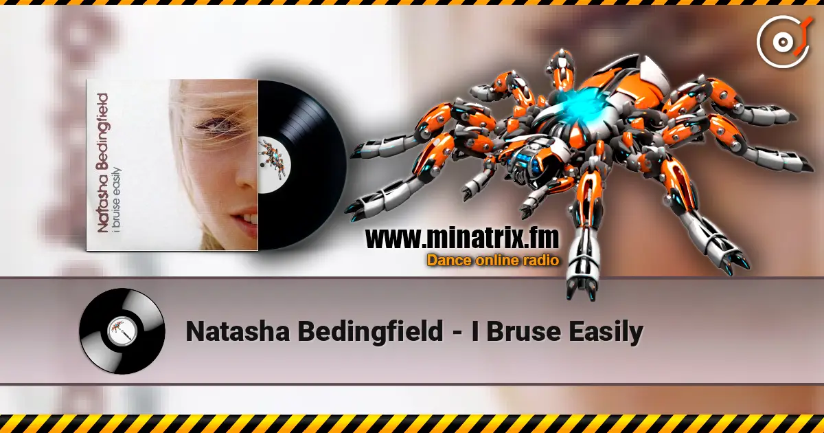 Natasha Bedingfield - I Bruse Easily escuchar online en alta calidad | Minatrix.FM