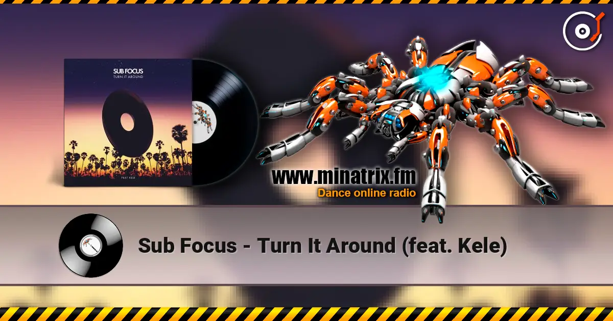 Sub Focus - Turn It Around (feat. Kele) escuchar online en alta calidad | Minatrix.FM