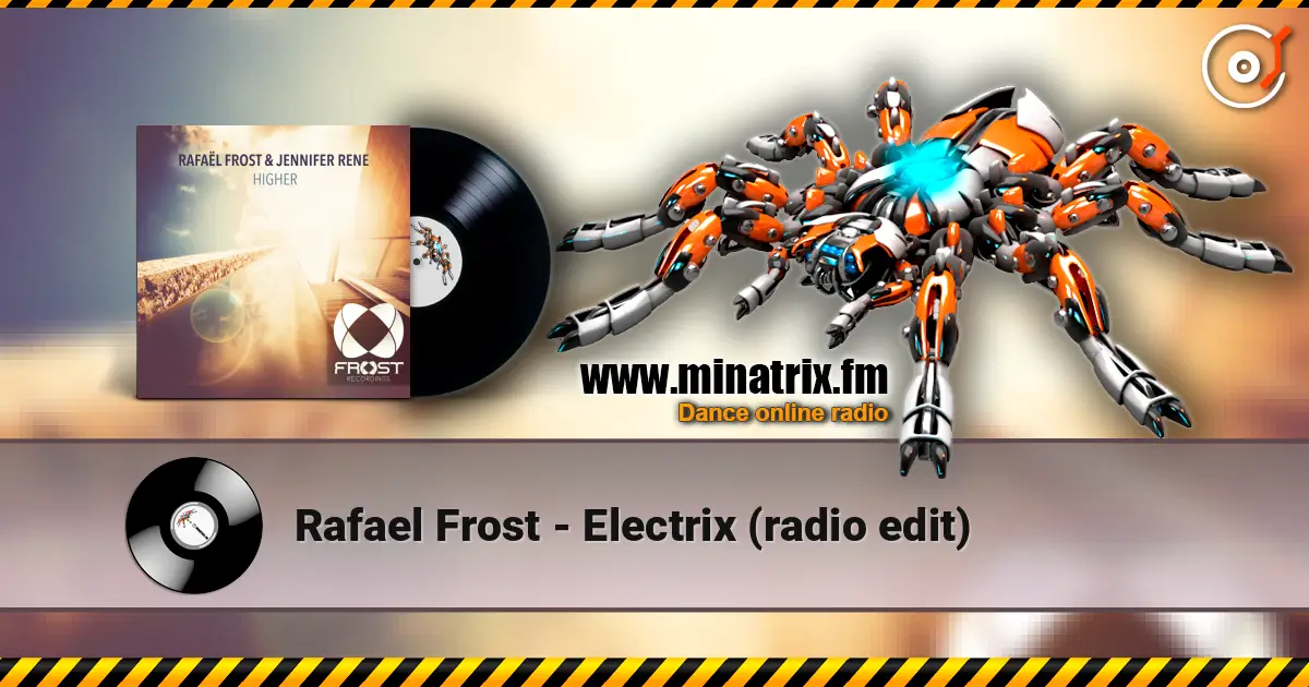 Rafael Frost - Electrix (radio edit) escuchar online en alta calidad | Minatrix.FM