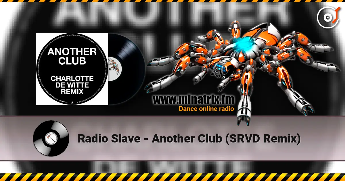 Radio Slave - Another Club (SRVD Remix) escuchar online en alta calidad | Minatrix.FM