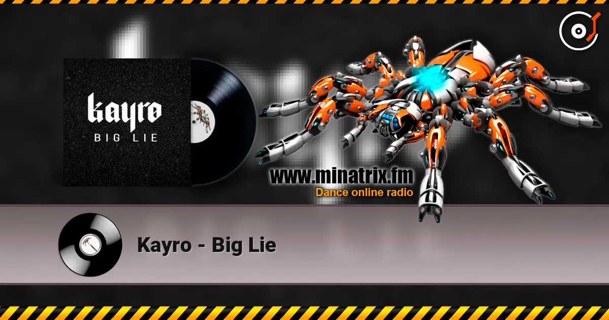 Kayro - Big Lie escuchar online en alta calidad | Minatrix.FM
