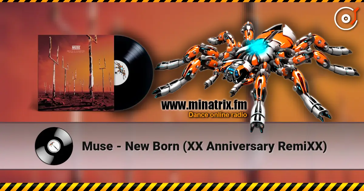 Muse - New Born (XX Anniversary RemiXX) escuchar online en alta calidad | Minatrix.FM
