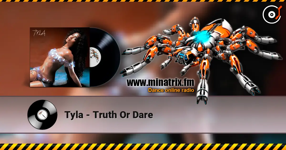 Tyla - Truth Or Dare escuchar online en alta calidad | Minatrix.FM