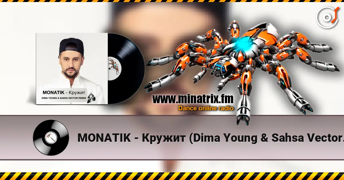 MONATIK - Кружит (Dima Young & Sahsa Vector Club Mix) escuchar online en alta calidad | Minatrix.FM