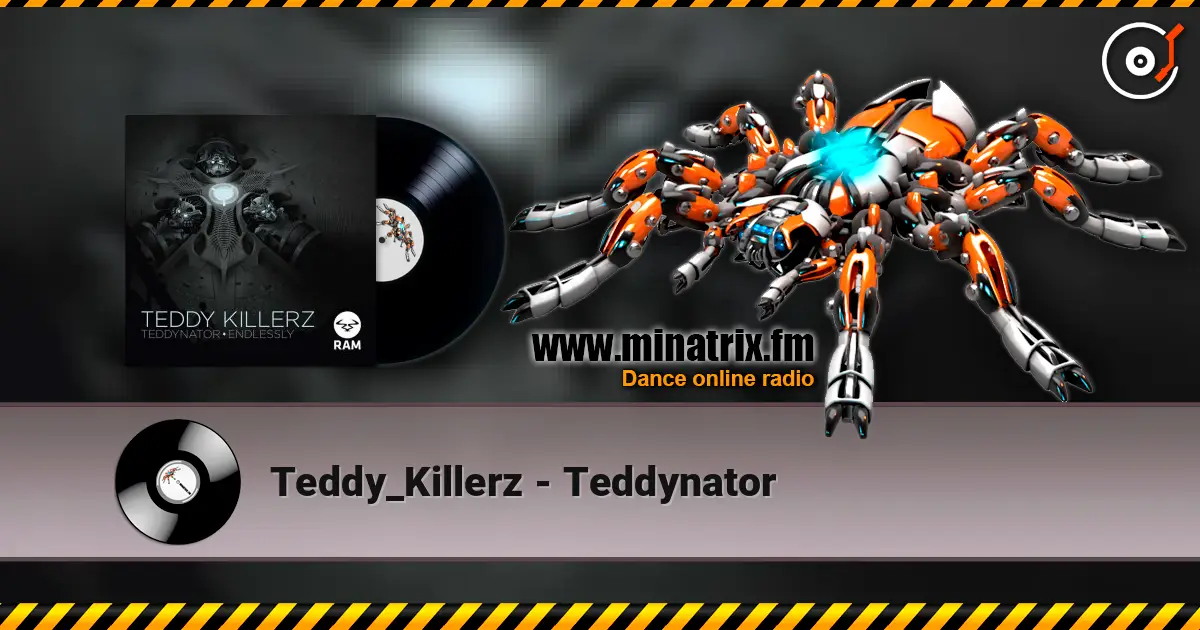 Teddy_Killerz - Teddynator escuchar online en alta calidad | Minatrix.FM
